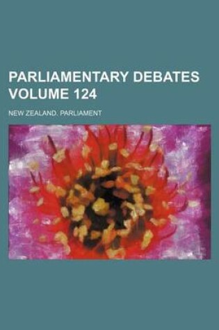 Cover of Parliamentary Debates Volume 124