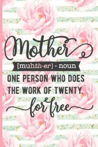 Cover of Mother One Person Who Does the Work of Twenty for Free