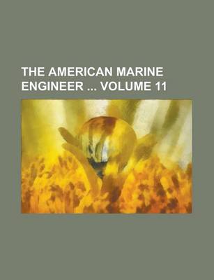 Book cover for The American Marine Engineer Volume 11