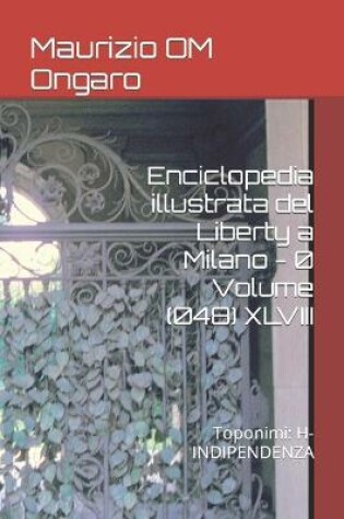 Cover of Enciclopedia illustrata del Liberty a Milano - 0 Volume (048) XLVIII