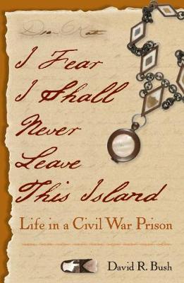 Cover of I Fear I Shall Never Leave This Island