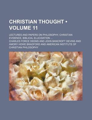 Book cover for Christian Thought (Volume 11); Lectures and Papers on Philosophy, Christian Evidence, Biblical Elucidation