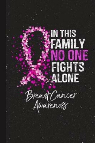 Cover of In This Family No One Fights Alone Breast Cancer Awareness