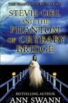 Book cover for Stevie-Girl and the Phantom of Crybaby Bridge