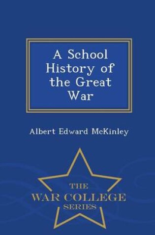 Cover of A School History of the Great War - War College Series