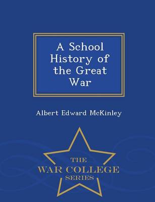 Book cover for A School History of the Great War - War College Series