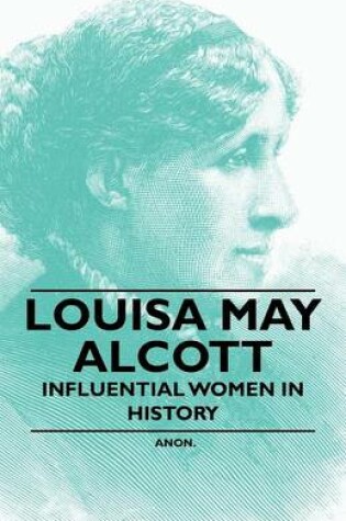 Cover of Louisa May Alcott - Influential Women in History