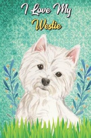 Cover of I Love My Westie