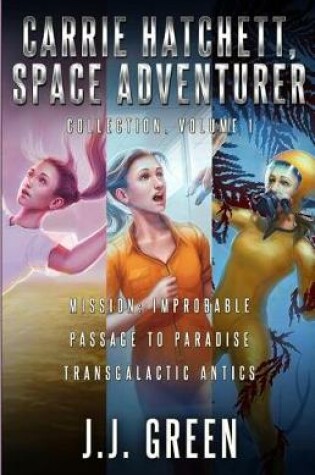 Cover of Carrie Hatchett, Space Adventurer Books 1 - 3