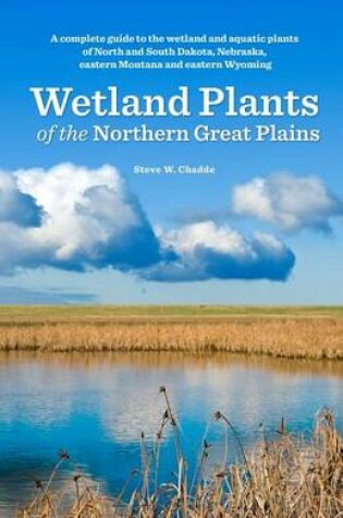 Cover of Wetland Plants of the Northern Great Plains