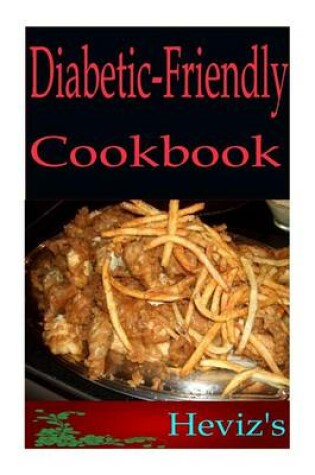 Cover of Diabetic-Friendly Desserts 101. Delicious, Nutritious, Low Budget, Mouth watering Diabetic-Friendly Desserts Cookbook
