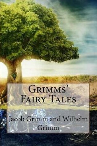 Cover of Grimms' Fairy Tales Jacob Grimm and Wilhelm Grimm