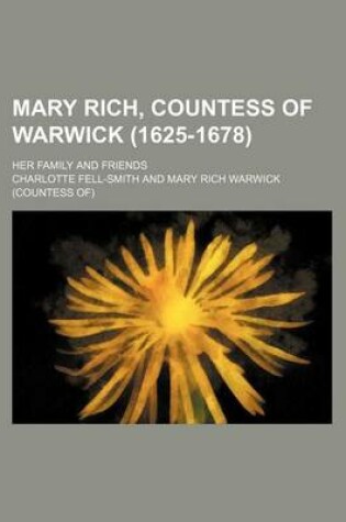 Cover of Mary Rich, Countess of Warwick (1625-1678); Her Family and Friends