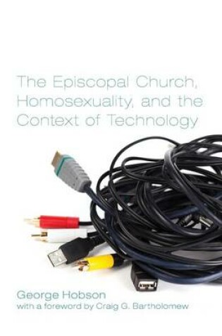 Cover of The Episcopal Church, Homosexuality, and the Context of Technology