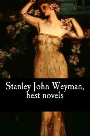 Cover of Stanley John Weyman, best novels