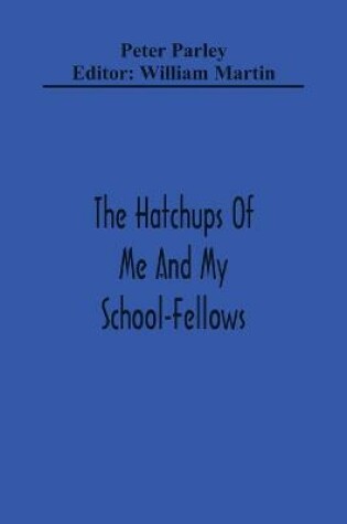 Cover of The Hatchups Of Me And My School-Fellows