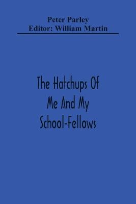 Book cover for The Hatchups Of Me And My School-Fellows