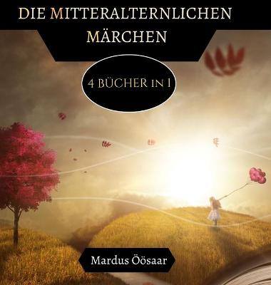 Book cover for Die Mittelalterlichen Märchen