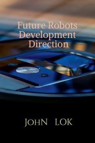 Cover of Future Robots Development Direction