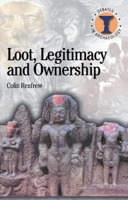 Book cover for Loot, Legitimacy and Ownership