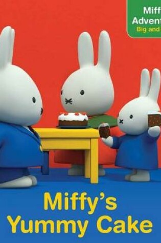 Cover of Miffy's Yummy Cake