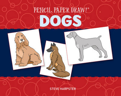 Book cover for Pencil, Paper, Draw!®: Dogs