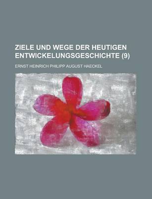 Book cover for Ziele Und Wege Der Heutigen Entwickelungsgeschichte (9)