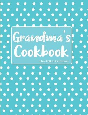 Book cover for Grandma's Cookbook Blue Polka Dot Edition