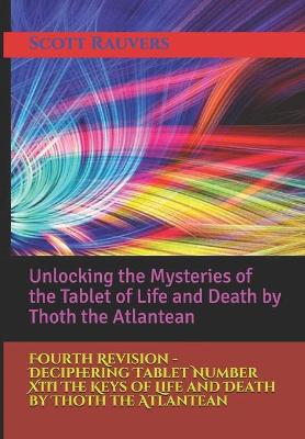 Book cover for Fourth Revision - Deciphering Tablet Number XIII The Keys of Life and Death by Thoth the Atlantean