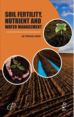 Book cover for Soil Fertility, Nutrient and Water Management