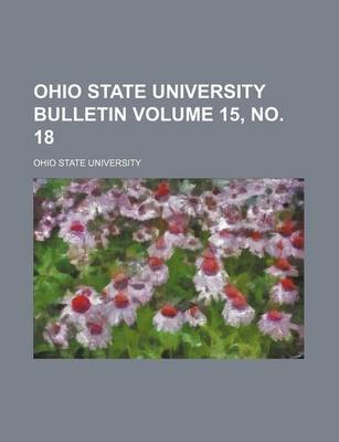 Book cover for Ohio State University Bulletin Volume 15, No. 18