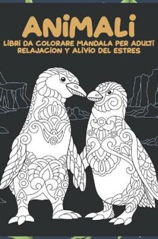 Cover of Libri da colorare Mandala per adulti - Relajacion y alivio del estres - Animali