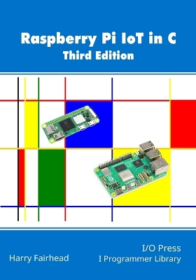 Book cover for Raspberry Pi IoT In C, 3rd Edition