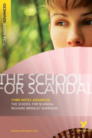 Cover of The School for Scandal: York Notes Advanced everything you need to catch up, study and prepare for and 2023 and 2024 exams and assessments
