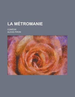 Book cover for La Metromanie; Comedie