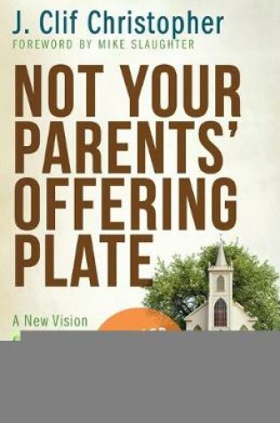 Cover of Not Your Parents' Offering Plate