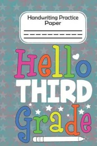 Cover of Hello Third Grade - Handwriting Practice Paper