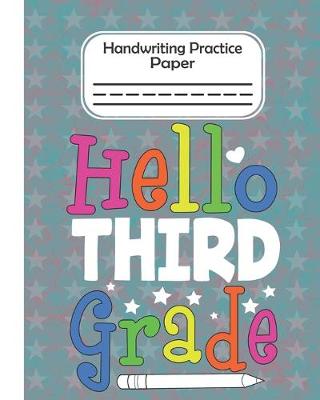 Book cover for Hello Third Grade - Handwriting Practice Paper