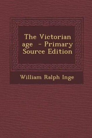 Cover of The Victorian Age - Primary Source Edition