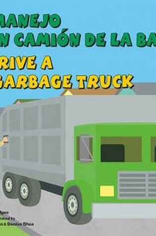 Cover of Yo Manejo Un Cami�n de la Basura/I Drive a Garbage Truck