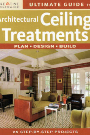 Cover of Ultimate Guide to Architectural Ceiling Treatments