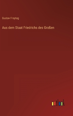 Book cover for Aus dem Staat Friedrichs des Großen