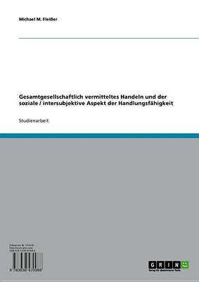 Book cover for Gesamtgesellschaftlich Vermitteltes Handeln Und Der Soziale / Intersubjektive Aspekt Der Handlungsfahigkeit