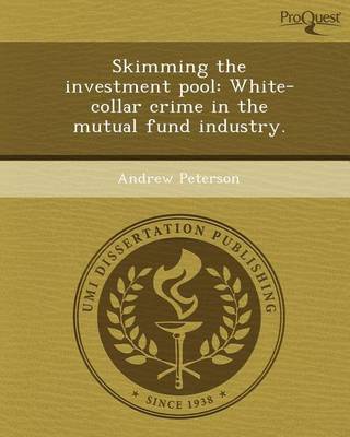 Book cover for Skimming the Investment Pool: White-Collar Crime in the Mutual Fund Industry