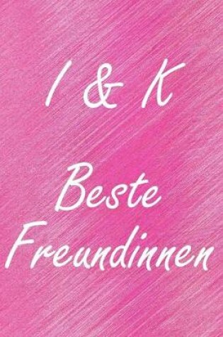 Cover of I & K. Beste Freundinnen