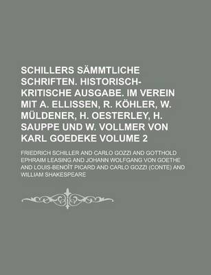 Book cover for Schillers Sammtliche Schriften. Historisch-Kritische Ausgabe. Im Verein Mit A. Ellissen, R. Kohler, W. Muldener, H. Oesterley, H. Sauppe Und W. Vollmer Von Karl Goedeke Volume 2