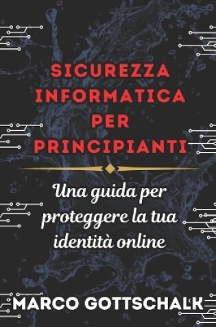 Cover of Sicurezza Informatica Per Principianti