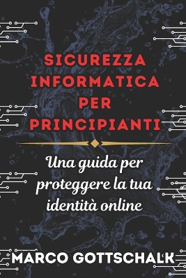 Book cover for Sicurezza Informatica Per Principianti