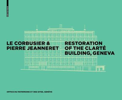 Book cover for Le Corbusier & Pierre Jeanneret - Restoration of the Clarte Building, Geneva