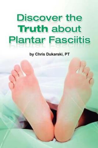 Cover of Beverly Physical Therapist Discovers the Truth about Plantar Fasciitis